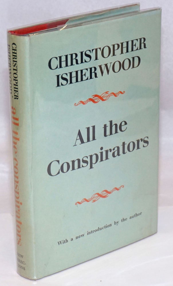 Cat.No: 17454 All the Conspirators: a novel, with a new introduction by the author. Christopher Isherwood.