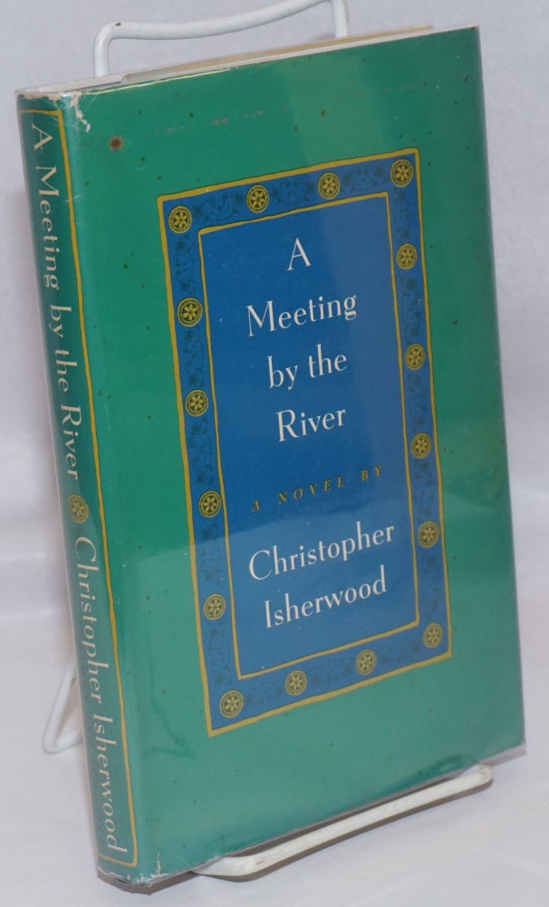 Cat.No: 17457 A Meeting by the River a novel. Christopher Isherwood.