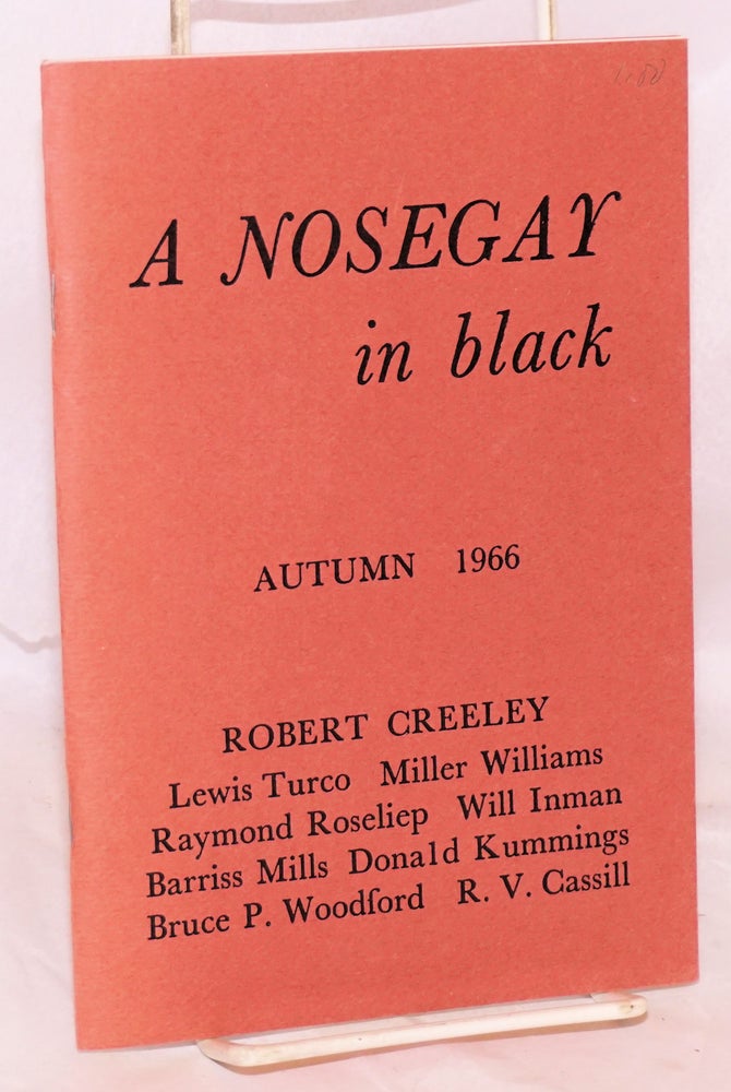 Cat.No: 174838 A Nosegay in Black: vol. 1, #1, Autumn 1966. Thomas Blevins, Winfred, Robert Creely Will Inman.