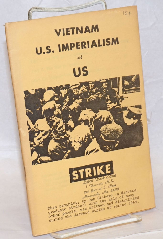 Cat.No: 174870 Vietnam, U.S. imperialism and us. Strike. Dan Gilbarg.