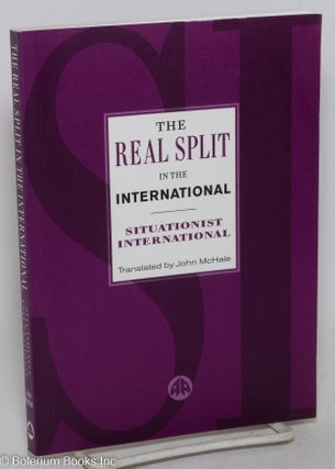 Cat.No: 174968 The Real Split in the International; theses on the Situationist...