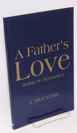 Cat.No: 174979 A father's love. Ruthie M. Hernandez