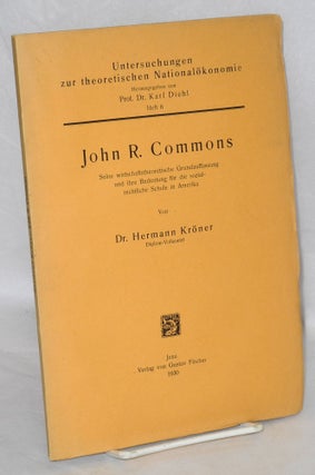 Cat.No: 17498 John R. Commons. Seine wirtschaftstheoretische Grundauffassung und ihre...