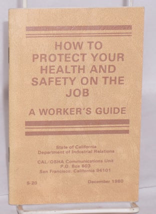 Cat.No: 175043 How to protect your health and safety on the job, a worker's guide....