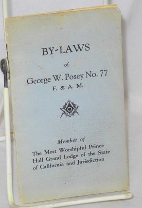 Cat.No: 175186 By-laws of George W. Posey no. 77, F. & A. M.: member of The Most...