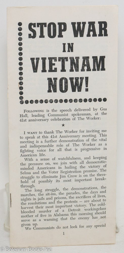Cat.No: 175225 Stop war in Vietnam now! Address by Gus Hall, leading Communist spokesman, delivered at Town Hall in New York on Friday, March 26, 1965. Gus Hall.