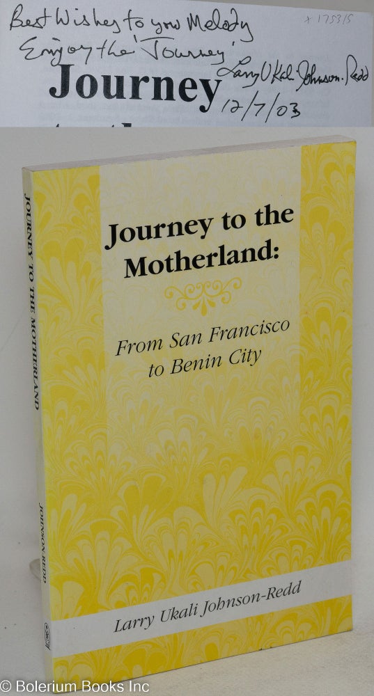 Cat.No: 175315 Journey to the motherland: from San Francisco to Benin City. Larry Ukali Johnson-Redd.