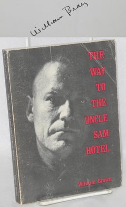 Cat.No: 175350 The way to the Uncle Sam Hotel (a novel). Willam Brown