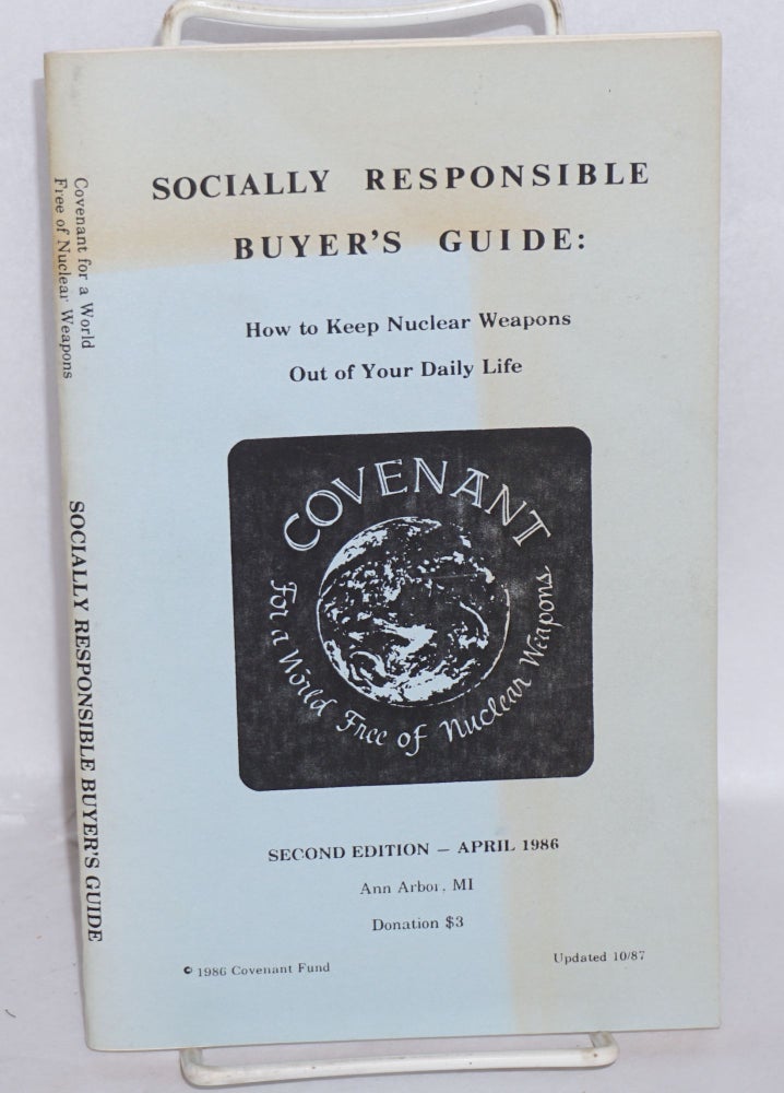 Cat.No: 175383 Socially Responsible Buyer's Guide: How to keep nuclear weapons out of your daily life. Covenant for a. World Free of Nuclear Weapons.