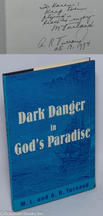 Cat.No: 17547 Dark danger in God's paradise. M. L. Tureaud, A. R. Tureaud