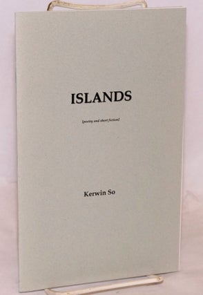 Cat.No: 175631 Islands (poetry and short fiction). Kerwin So