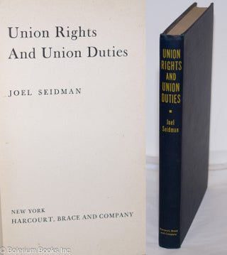 Cat.No: 1757 Union Rights and Union Duties. Joel Seidman