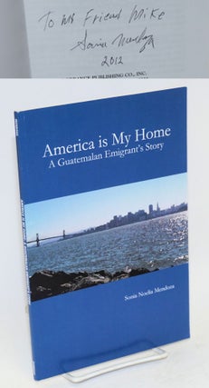 Cat.No: 175701 America is my home, a Guatemalan emigrant's story. Sonia Noelia Mendoza