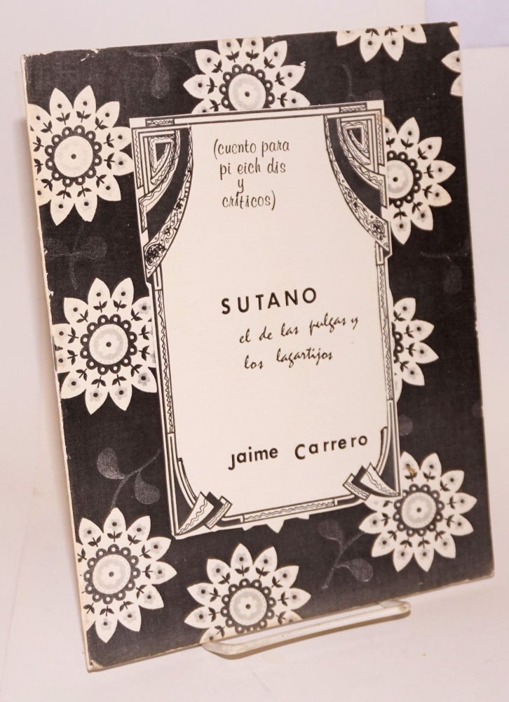 Cat.No: 175735 Sutano; el de las purgas y los lagartijos (cuento para pi eich dis y críticos). Jaime Carrero.