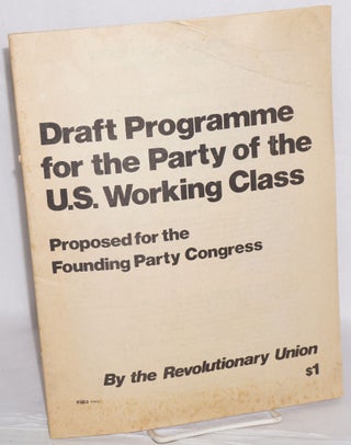 Cat.No: 175821 Draft programme for the party of the U.S. working class. Revolutionary Union