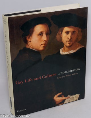 Cat.No: 175906 Gay Life and Culture: a world history. Robert Aldrich