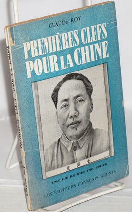 Cat.No: 175997 Premieres clefs pour la Chine; une vie de Mao Tse Toung. Claude Roy