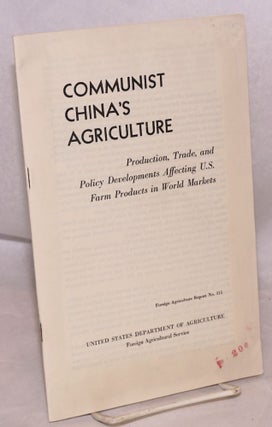 Cat.No: 176073 Communist China's agriculture: production, trade, and policy developments...
