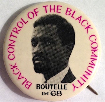 Cat.No: 176092 Black control of the black community / Boutelle in '68 [pinback button]