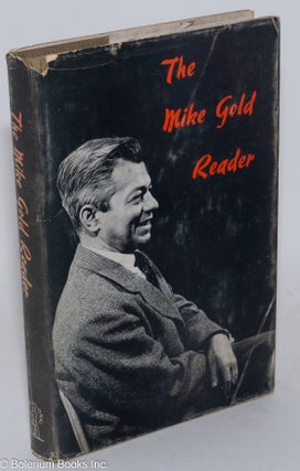 Cat.No: 176335 The Mike Gold reader, from the writings of Michael Gold. With an...