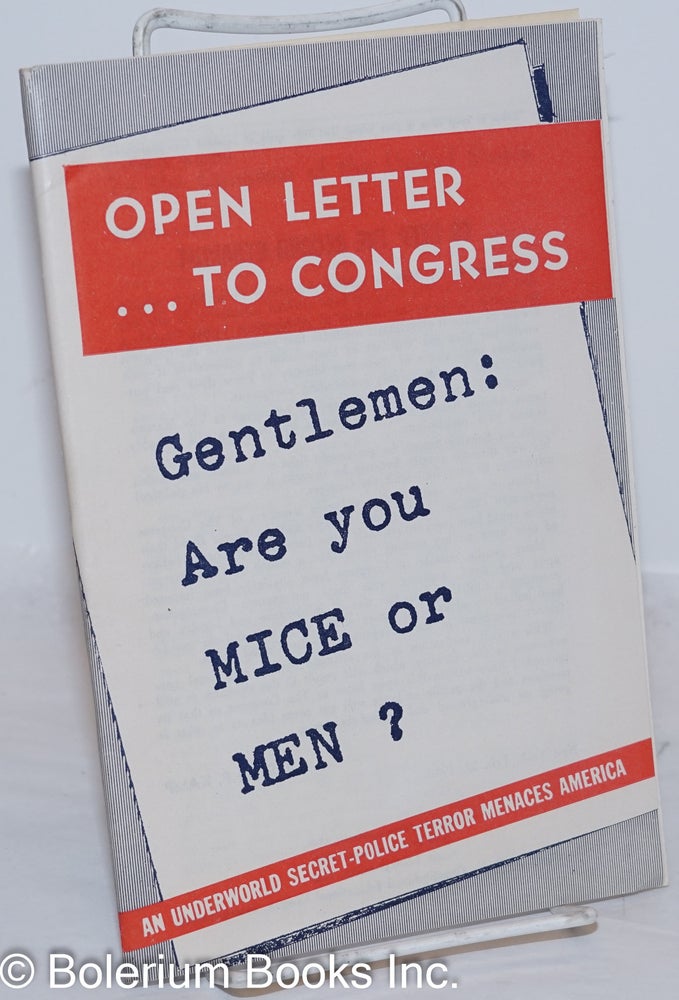 Cat.No: 176390 Open Letter To Congress: Gentlemen: Are You Mice or Men? An Underworld Secret-Police Terror Menaces America. Joseph P. Kamp.