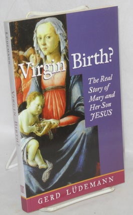 Cat.No: 176421 Virgin Birth? The real story of mary and her son Jesus. Translated by John...