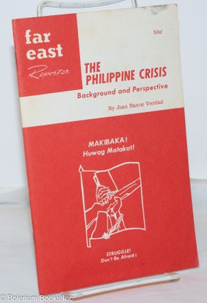 Cat.No: 176455 The Philippine Crisis: background and perspective. [December 1972 issue of...