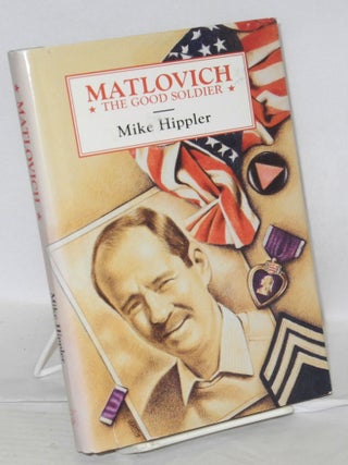 Cat.No: 17649 Matlovich: the good soldier. Mike Hippler