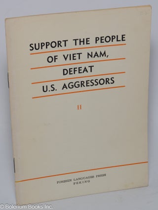 Cat.No: 176496 Support the people of Viet Nam, defeat U.S. aggressors: volume II