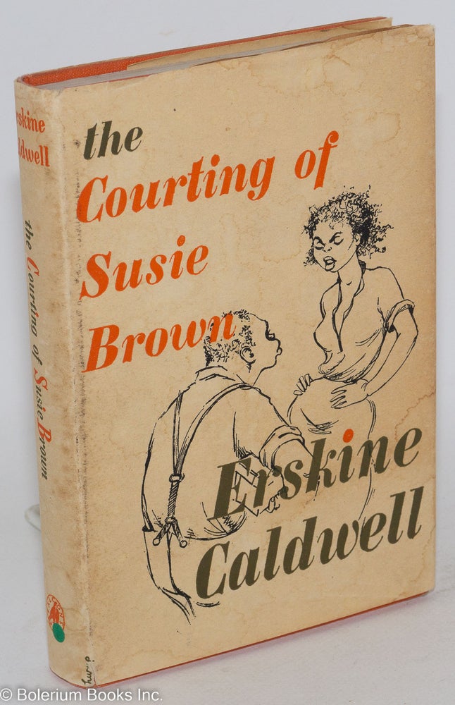 Cat.No: 176498 The courting of Susie Brown and other stories. Erskine Caldwell.