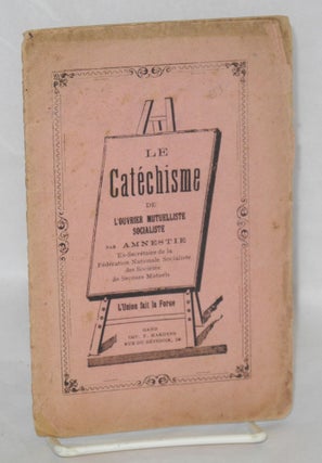 Cat.No: 176516 Le catechisme de l'ouvrier mutuelliste socialiste. Amnestie