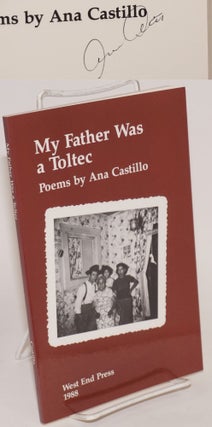 Cat.No: 176525 My Father Was a Toltec: poems [signed]. Ana Castíllo
