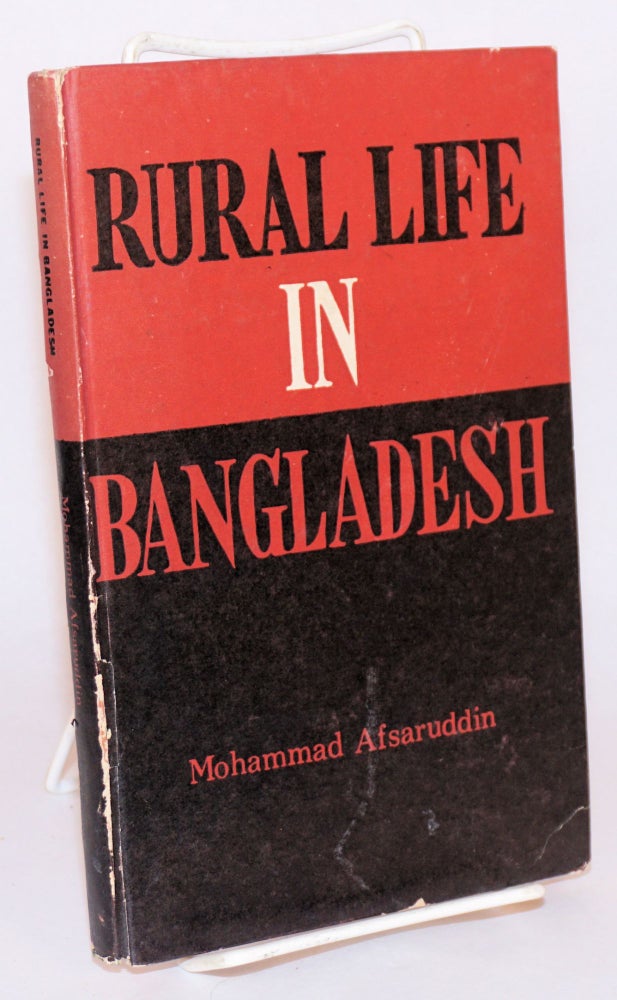 Cat.No: 176531 Rural life in Bangladesh. A study of 5 selected villages. Mohammad Afsaruddin.