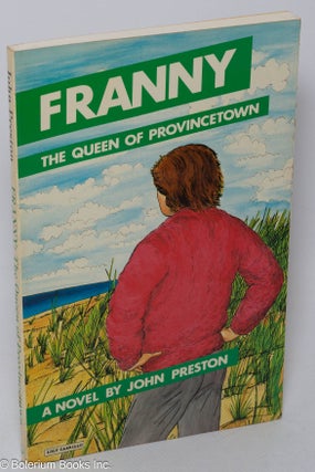 Cat.No: 17654 Franny; the queen of Provincetown. John Preston