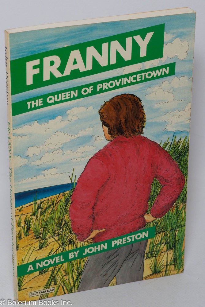 Cat.No: 17654 Franny; the queen of Provincetown. John Preston.