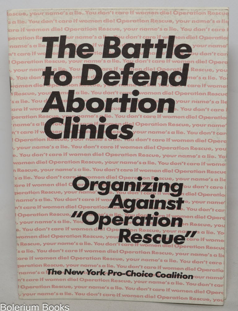 Cat.No: 176589 The battle to defend abortion clinics: organizing against "Operation Rescue"