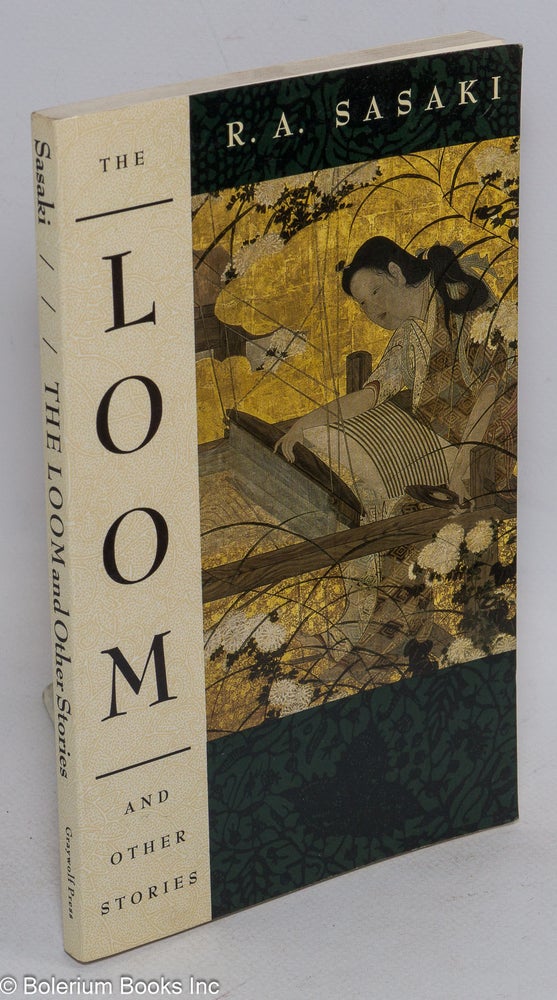 Cat.No: 176605 The loom and other stories. Ruth Sasaki.