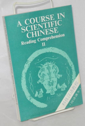 Cat.No: 176670 A course in scientific Chinese. Reading comprehension II