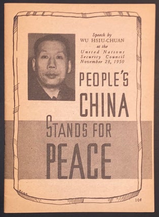 Cat.No: 176758 People's China Stands for Peace. Speech by Wu Hsiu-chuan at the United...