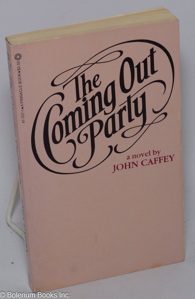 Cat.No: 17679 The Coming Out Party; a novel. John Caffey.