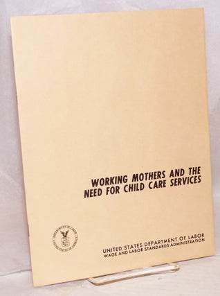 Cat.No: 176842 Working mothers and the need for child care services June 1968. United...