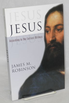 Cat.No: 177068 Jesus according to the earliest witness. James M. Robinson