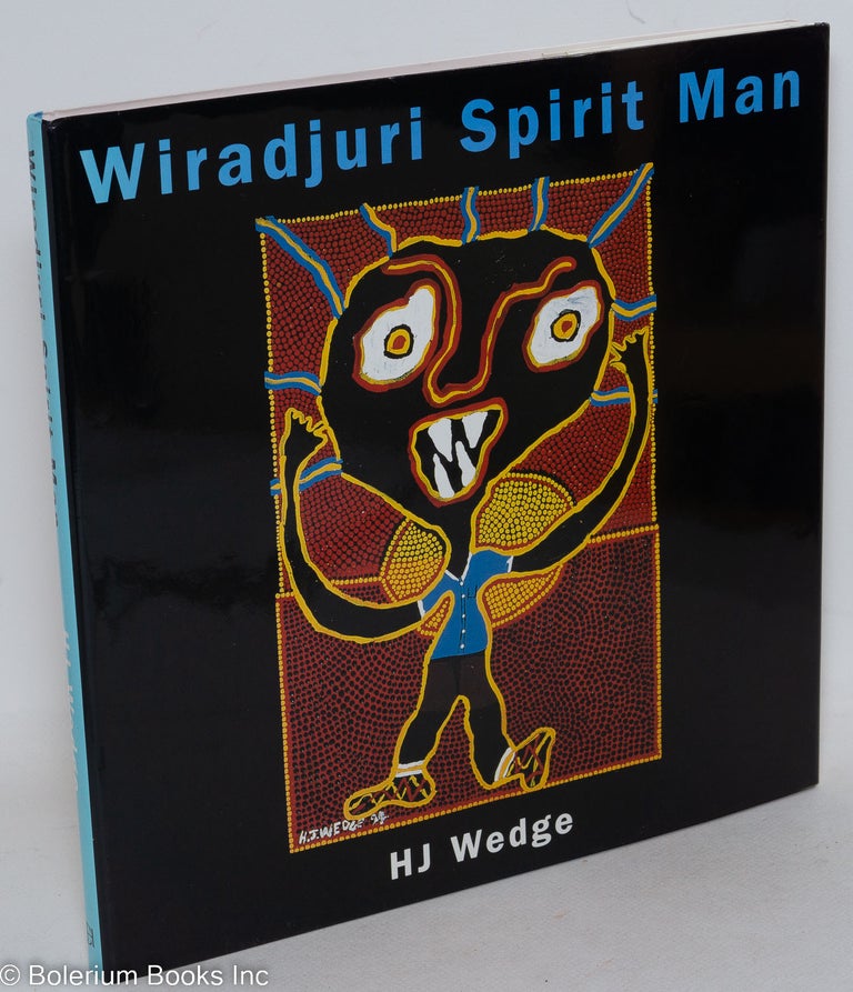 Cat.No: 177139 Wiradjuri Spirit Man with an introduction by Brenda L Croft and an essay by Judith Ryan. H. J. Wedge.