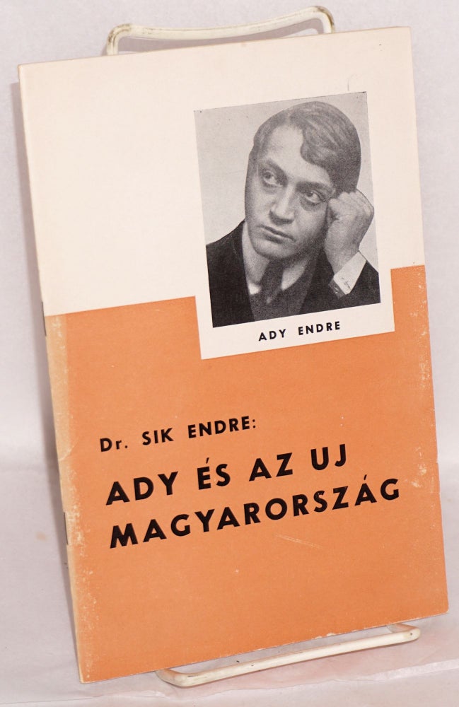 Cat.No: 177154 Ady és az uj Magyarorszá́g. Sik Endre.