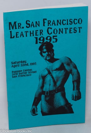 Cat.No: 177289 Mr. San Francisco Leather Contest 1995 [program] Saturday, April 22nd,...