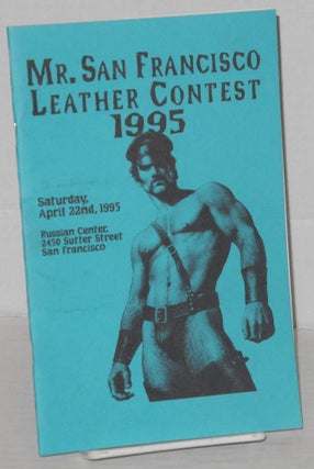 Mr. San Francisco Leather Contest 1995 [program] Saturday, April 22nd, 1995, Russian Center, SF