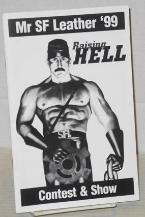 Mr. San Francisco Leather '99 Contest and Show: Raising Hell [program] [cover title Mr SF Leather '99]