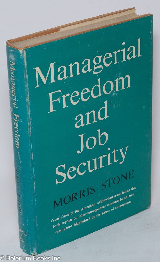 Cat.No: 17731 Managerial freedom and job security. Morris Stone.
