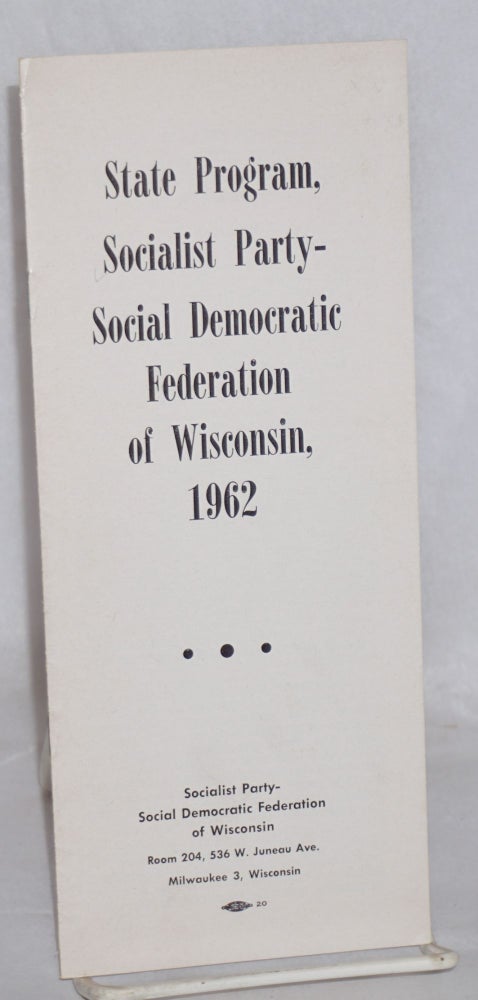Cat.No: 177323 State program, Socialist Party - Social Democratic Federation of Wisconsin, 1962. Socialist Party - Social Democratic Federation of Wisconsin.