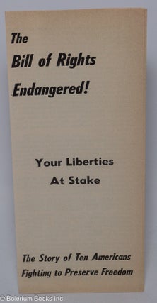 Cat.No: 177336 The Bill of Rights endangered! Your liberties at stake. The story of ten...